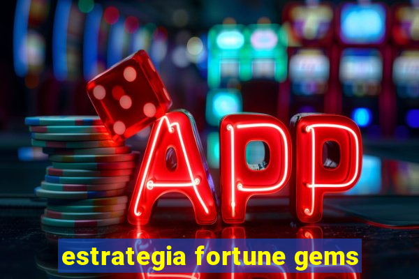 estrategia fortune gems